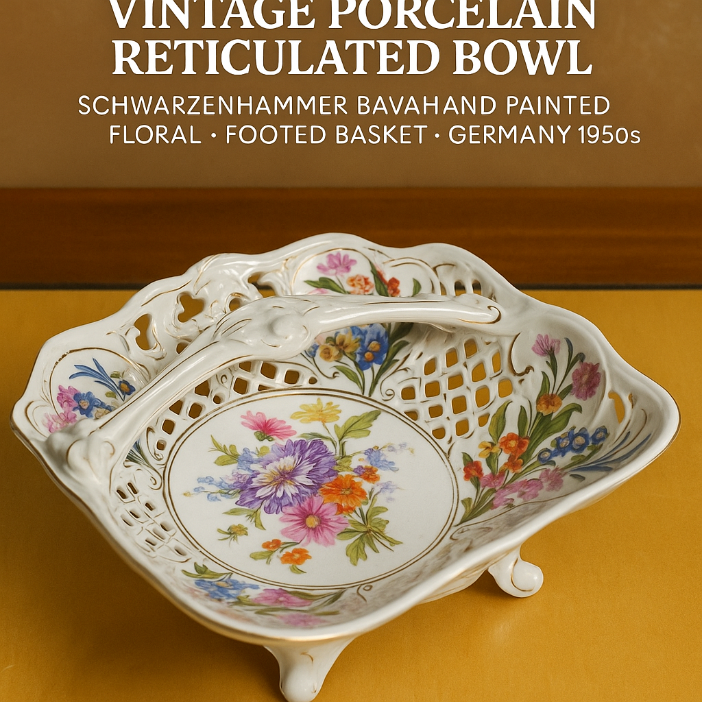 Vintage Porcelain Reticulated Bowl – Schwarzenhammer Bavaria – Hand Painted Floral – Footed Basket – Germany 1950s