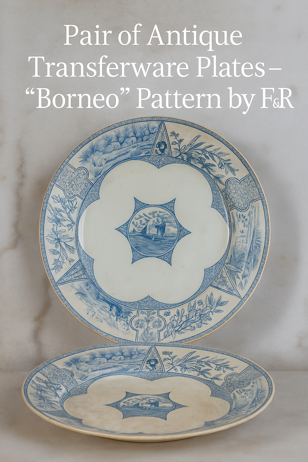 Antique Borneo Transferware Plates – Set of 2